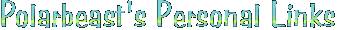 Polarbeast's Personal Links