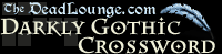 The Darkly Gothic Crossword The Darkly Gothic Crossword