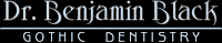 Dr. Benjamin Black - Gothic Dentistry Dr. Benjamin Black - Gothic Dentistry