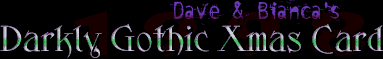 Dave & Bink's Darkly Gothic Xmas Card